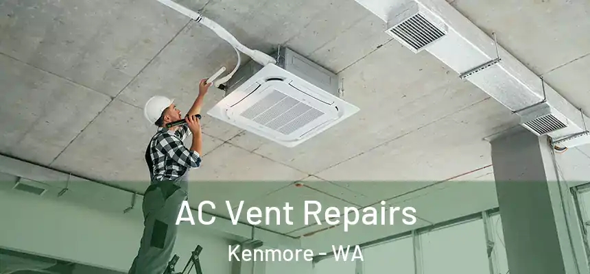  AC Vent Repairs Kenmore - WA